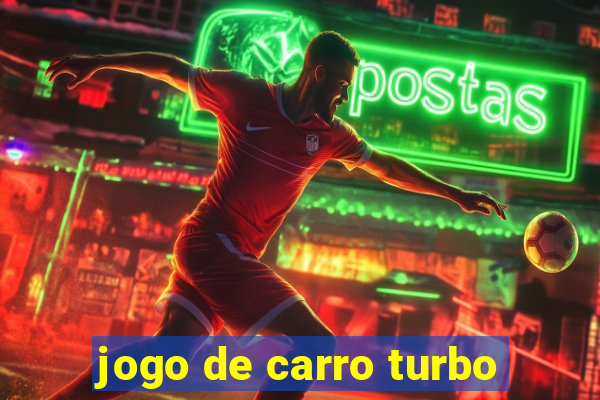 jogo de carro turbo